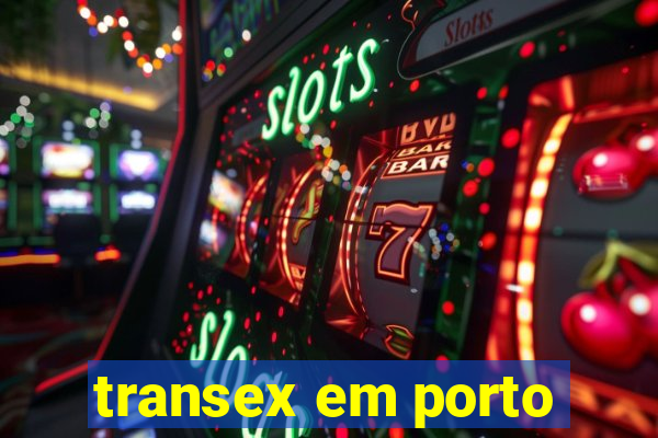 transex em porto